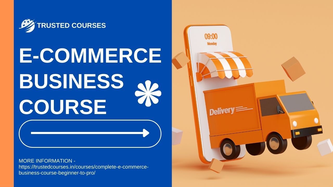 Complete E-Commerce Business Course ( Beginner to Pro )